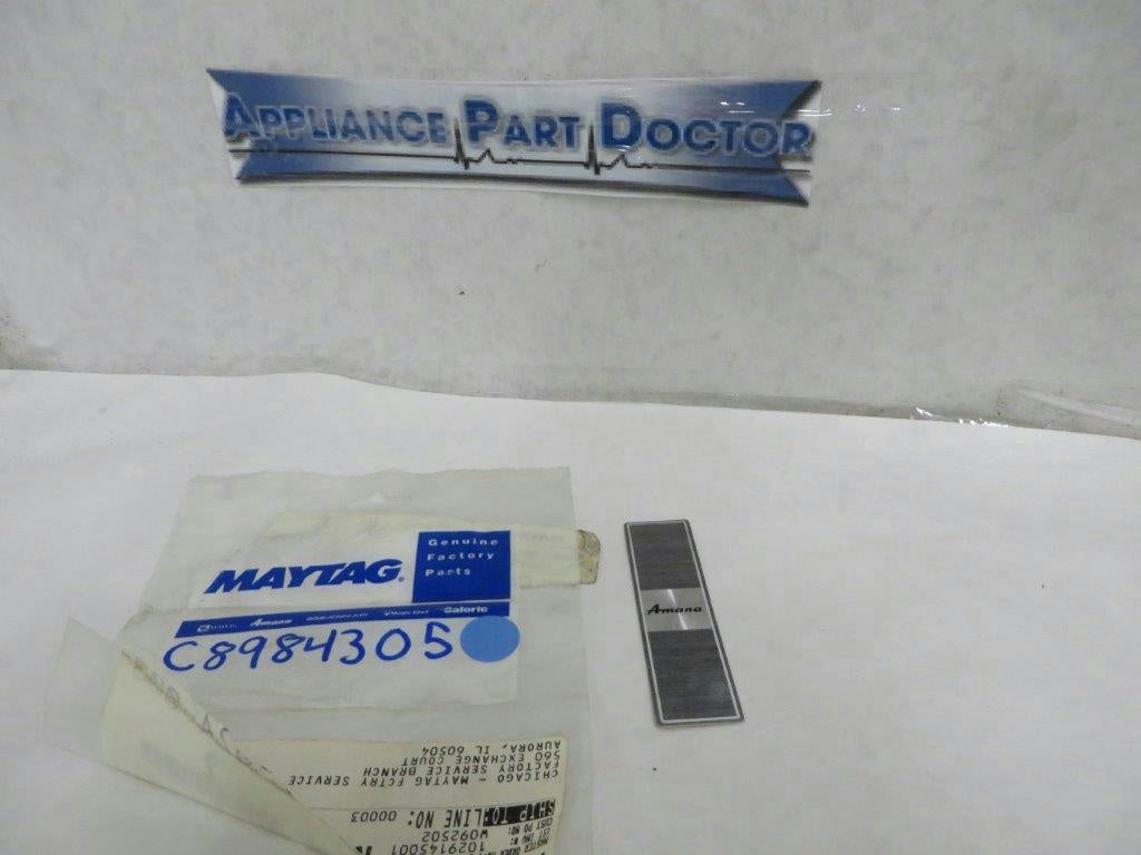 MAYTAG WHIRLPOOL REFRIGERATOR C8984305 NAME PLATE NEW MAYTAG WHIRLPOOL REFRIGERATOR C8984305 NAME PLATE NEW